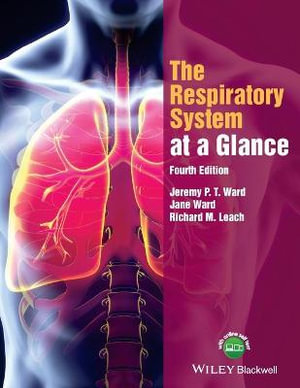 The Respiratory System at a Glance : At a Glance - Jeremy P. T. Ward