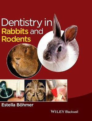 Dentistry in Rabbits and Rodents - Estella Böhmer