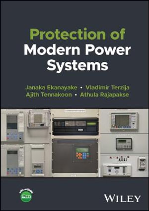 Protection of Modern Power Systems - Janaka B. Ekanayake