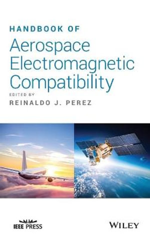 Handbook of Aerospace Electromagnetic Compatibility - Reinaldo J. Perez