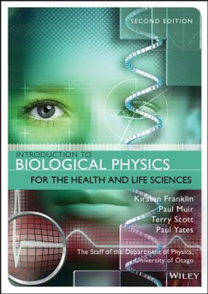 Introduction to Biological Physics for the Health and Life Sciences : 2nd Edition - Kirsten Franklin