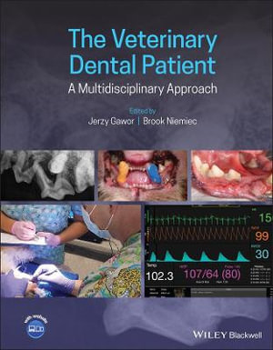 The Veterinary Dental Patient : A Multidisciplinary Approach - Jerzy Gawor