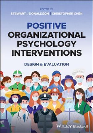 Positive Organizational Psychology Interventions : Design and Evaluation - Stewart I. Donaldson