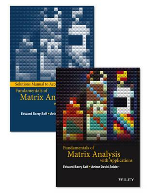 Fundamentals of Matrix Analysis with Applications Set - Edward Barry Saff