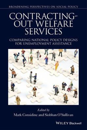 Contracting-out Welfare Services : Comparing National Policy Designs for Unemployment Assistance - Siobhan O'Sullivan