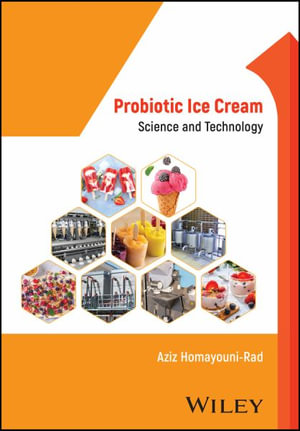 Probiotic Ice Cream : Science and Technology - Aziz Homayouni