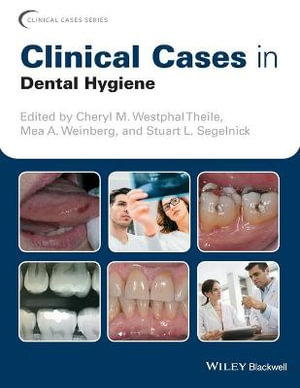 Clinical Cases in Dental Hygiene : Clinical Cases (Dentistry) - Cheryl M. Westphal Theile