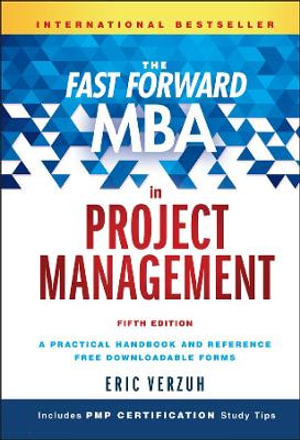 The Fast Forward MBA in Project Management : Fast Forward MBA Series - Eric Verzuh