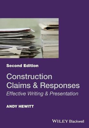 Construction Claims and Responses : Effective Writing and Presentation - Andy Hewitt