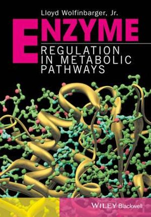 Enzyme Regulation in Metabolic Pathways - Lloyd Wolfinbarger Jr.