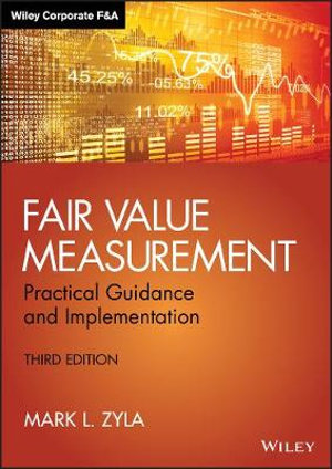 Fair Value Measurement : Practical Guidance and Implementation - Mark L. Zyla