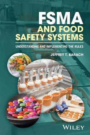 FSMA and Food Safety Systems : Understanding and Implementing the Rules - Jeffrey T. Barach