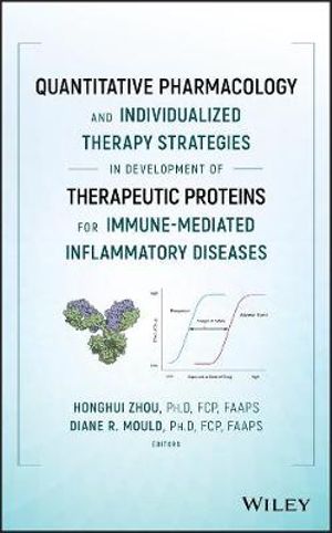 Quantitative Pharmacology and Individualized Therapy Strategies in Development of Therapeutic Proteins for Immune-Mediated Inflammatory Diseases - Honghui Zhou