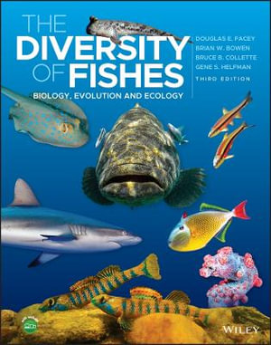 The Diversity of Fishes : Biology, Evolution and Ecology - Douglas E. Facey