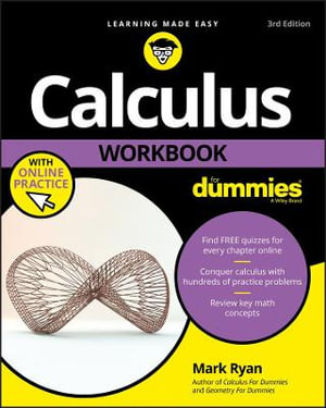 Calculus Workbook For Dummies with Online Practice : 3rd edition - Mark Ryan