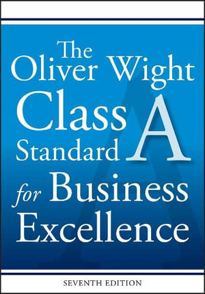 The Oliver Wight Class A Standard for Business Excellence - Oliver Wight International, Inc.