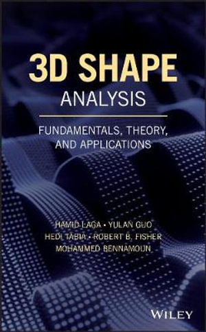 3D Shape Analysis : Fundamentals, Theory, and Applications - Hamid Laga