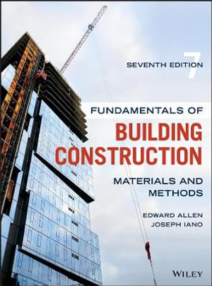 Fundamentals of Building Construction : Materials and Methods - Edward Allen