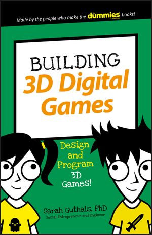 Building 3D Digital Games : Design and Program 3D Games - Sarah Guthals