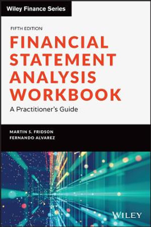 Financial Statement Analysis Workbook : A Practitioner's Guide - Martin S. Fridson