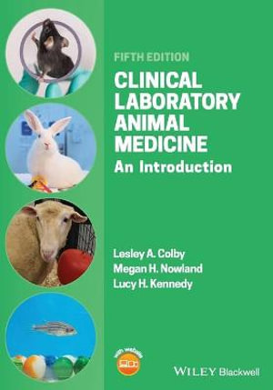 Clinical Laboratory Animal Medicine : An Introduction - Lesley A. Colby