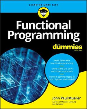 Functional Programming For Dummies : For Dummies (Computer/Tech) - John Paul Mueller