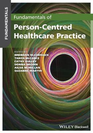 Fundamentals of Person-Centred Healthcare Practice : Fundamentals - Brendan McCormack