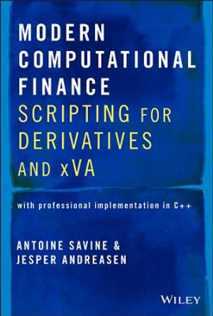 Modern Computational Finance : Scripting for Derivatives and xVA - Antoine Savine