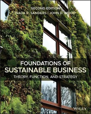 Foundations of Sustainable Business : Theory, Function, and Strategy - Nada R. Sanders