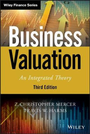 Business Valuation : An Integrated Theory 3rd Edition - Z. Christopher Mercer