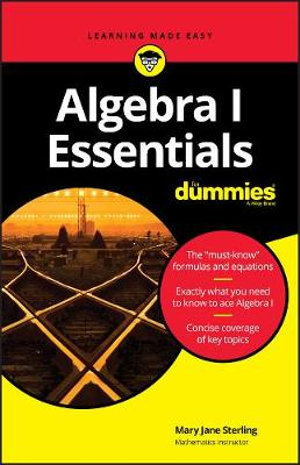 Algebra I Essentials For Dummies : For Dummies - Mary Jane Sterling