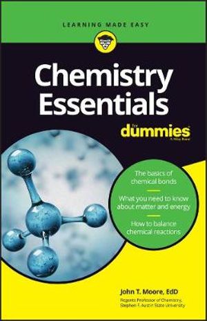 Chemistry Essentials For Dummies : For Dummies - John T. Moore