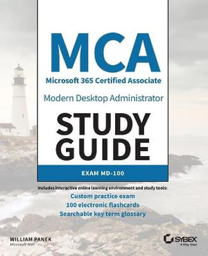 MCA Modern Desktop Administrator Study Guide : Exam MD-100 - William Panek