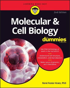 Molecular & Cell Biology For Dummies : 2nd edition - Rene Fester Kratz