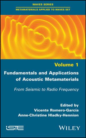 Fundamentals and Applications of Acoustic Metamaterials : From Seismic to Radio Frequency - Vicente Romero-Garcia