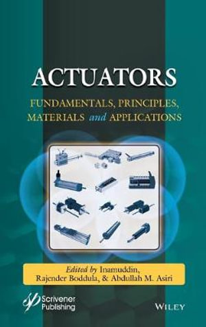 Actuators and Their Applications : Fundamentals, Principles, Materials, and Emerging Technologies - Inamuddin