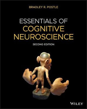 Essentials of Cognitive Neuroscience - Bradley R. Postle