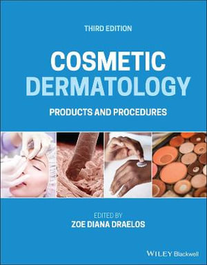 Cosmetic Dermatology 3ed : Products and Procedures - Zoe Diana Draelos