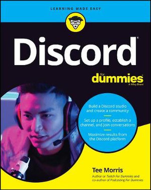 Discord For Dummies : For Dummies (Computer/Tech) - Tee Morris