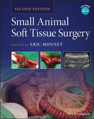 Small Animal Soft Tissue Surgery - Eric Monnet