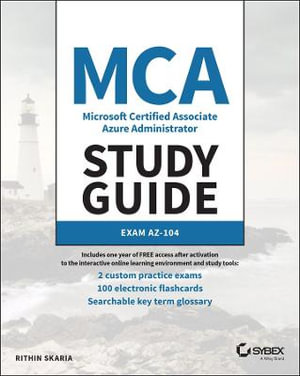 MCA Microsoft Certified Associate Azure Administrator Study Guide : Exam AZ-104 - Rithin Skaria