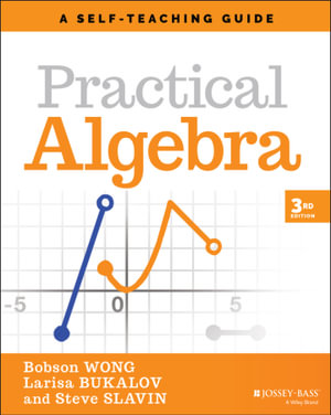 Practical Algebra : 3rd Edition - A Self-Teaching Guide - Bobson Wong