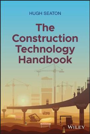 The Construction Technology Handbook - Hugh Seaton