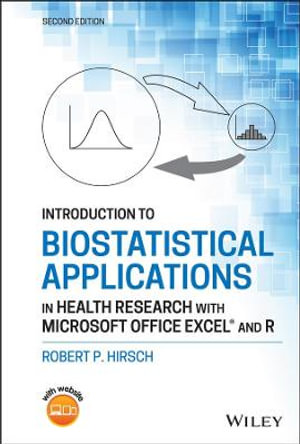 Introduction to Biostatistical Applications in Health Research with Microsoft Office Excel and R : 2nd Edition - Robert P. Hirsch