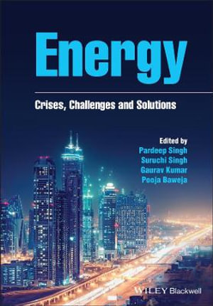 Energy : Crises, Challenges and Solutions - Pardeep Singh