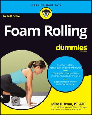 Foam Rolling For Dummies : For Dummies - Mike D. Ryan