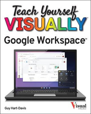 Teach Yourself VISUALLY Google Workspace : Teach Yourself VISUALLY (Tech) - Guy Hart-Davis