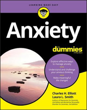 Anxiety For Dummies : 3rd Edition - Charles H. Elliott