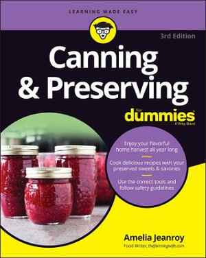 Canning & Preserving For Dummies : 3rd Edition - Amelia Jeanroy