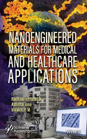 Nanoengineered Materials for Medical and Healthcare Applications - Radhakrishnan Edayileveettil Krishnankutty